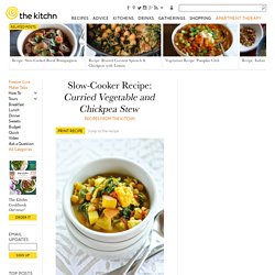 Slow-Cooker Recipe: Curried Vegetable and Chickpea Stew Recipes from The Kitchn
