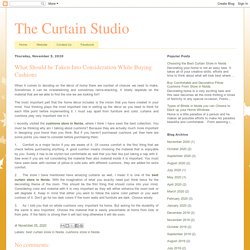 The Curtain Studio: What Should be Taken Into Consideration While Buying Cushions