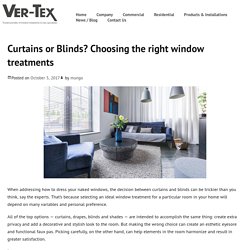 Curtains or Blinds? Choosing the right window treatments - Ver-Tex Shading Solutions