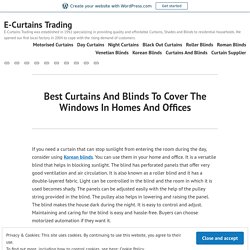 Best Curtains And Blinds To Cover The Windows In Homes And Offices – E-Curtains Trading