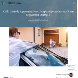 Child Custody Agreement [Free Template] - Talkov Law