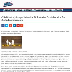 Child Custody Lawyer In Media, PA Provides Crucial Advice For Custody Agreements - Weekly Rebound