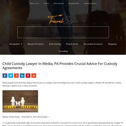 Child Custody Lawyer In Media, PA Provides Crucial Advice For Custody Agreements