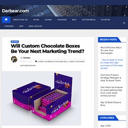 Will Custom Chocolate Boxes Be Your Next Marketing Trend
