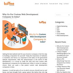 Why Go For Custom Web Development Company In India?