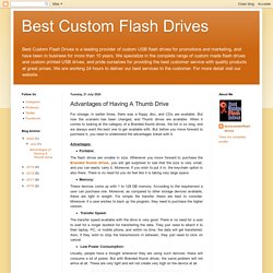 Best Custom Flash Drives: Advantages of Having A Thumb Drive