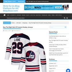 Buy The Right Sets Of Custom Hockey Jerseys - Write for Us Blog Platform for All