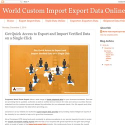 World Custom Import Export Data Online: Get Quick Access to Export and Import Verified Data on a Single Click