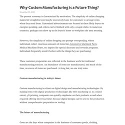 Why Custom Manufacturing is a Future Thing?