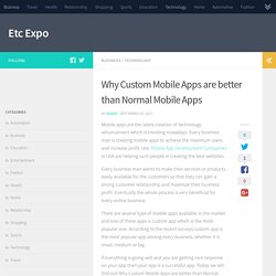 Why Custom Mobile Apps are better than Normal Mobile Apps