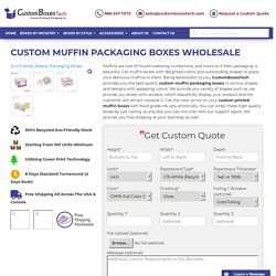 Custom Muffin Packaging Boxes Wholesale
