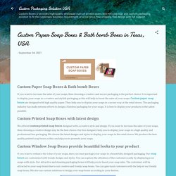 Custom Paper Soap Boxes & Bath bomb Boxes in Texas, USA
