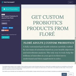 Get Custom Probiotics Products From Floré