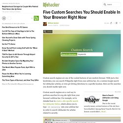 Five Custom Searches You Should Enable In Your Browser Right Now