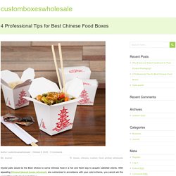 4 Professional Tips for Best Chinese Food Boxes