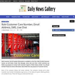 Robi Customer Care Number, Email Address, SMS, Live Chat - Daily News Gallery