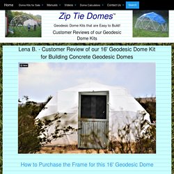 Lena B. - Customer Review of the Concrete Geodesic Dome Kit - Zip Tie Domes