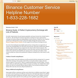 Binance Customer Service Helpline Number 1-833-228-1682: Binance Guide: A Perfect Cryptocurrency Exchange with Lots of Features