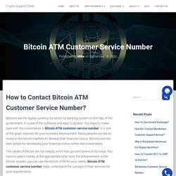 Bitcoin ATM Customer Service Number & Live Chat - Cryptocurrency.