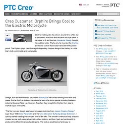 Creo - Creo Customer: Orphiro Brings Cool to the Electric Motorcycle