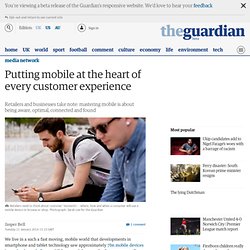 Putting mobile at the heart of every customer experience