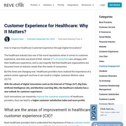 Customer Experience for Healthcare: Why It Matters?