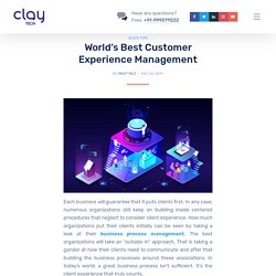 World’s Best Customer Experience Management - Clay Tech