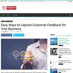 Easy Ways to Capture Customer Feedback for Your Business