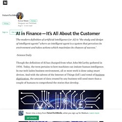 AI in Finance — It’s All About the Customer – FutureTechMedia