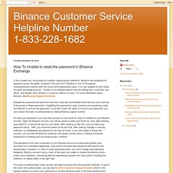 Binance Customer Service Helpline Number 1-833-228-1682: How To Unable to reset the password in Binance Exchange