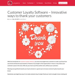 Customer Loyalty Software - Innovative ways to thank your customers - Loyera