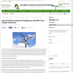 How to Gain Customer Intelligence and Win Your Target Customer