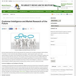 Customer Intelligence and Market Research of the Future