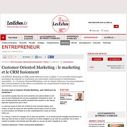 Customer Oriented Marketing : le marketing et le CRM fusionnent