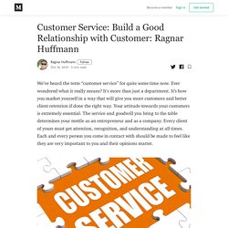 Customer Service: Build a Good Relationship with Customer: Ragnar Huffmann
