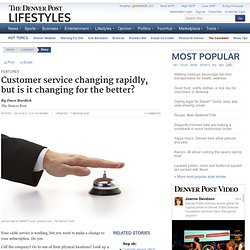 Customer service changes rapidly, but for the better?