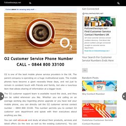 O2 Customer Service Number - 0844 800 33100 - O2 Contact Number