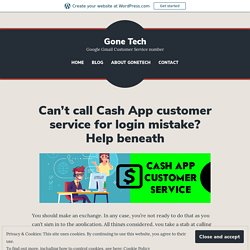 Can’t call Cash App customer service for login mistake? Help beneath – Gone Tech