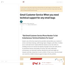 Gmail Customer Service When you need technical support for any email bugs