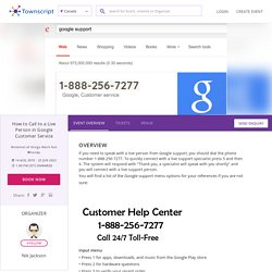 How to Call to a Live Person in Google Customer Service Tickets by Nik Jackson, 14 Aug, 2019, Florida Event