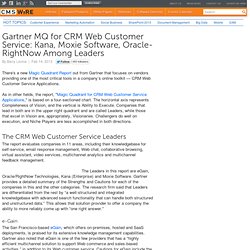 Gartner MQ for CRM Web Customer Service: Kana, Moxie Software, Oracle-RightNow Among Leaders