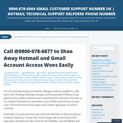 Call @0800-078-6877 to Shoo Away Hotmail and Gmail Account Access Woes Easily