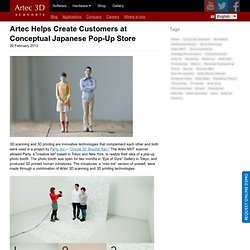 Artec Helps Create Customers at Conceptual Japanese Pop-Up Store — Artec 3D Scanners