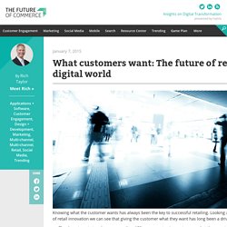 20150116 What customers want: The future of retail in a digital world