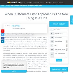 When Customers First Approach Is The New Thing In AIOps