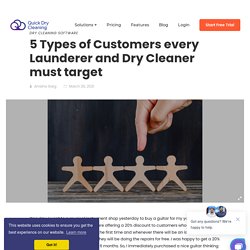 5 Types of Customers every Launderer and Dry Cleaner must target