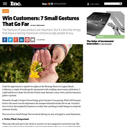 Win Customers: 7 Small Gestures That Go Far