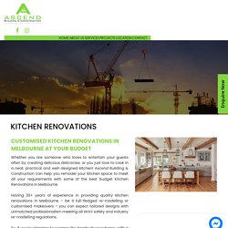 Best Kitchen Makeovers Service in Melbourne by Ascend Building & Construction