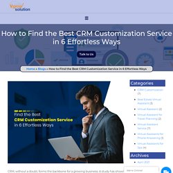 How to Find the Best CRM Customization Service in 6 Effortless Ways - Vgrow Solution